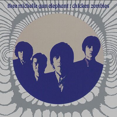 THEE MICHELLE GUN ELEPHANT